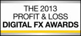 Profit & Loss Digital FX Awards 2013